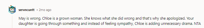 Exactly. While Chloe is a young adult, she is still an actual adult denigrating an actual child. She was taken aside, not verbally harassed in front of everyone as she was doing to a child.