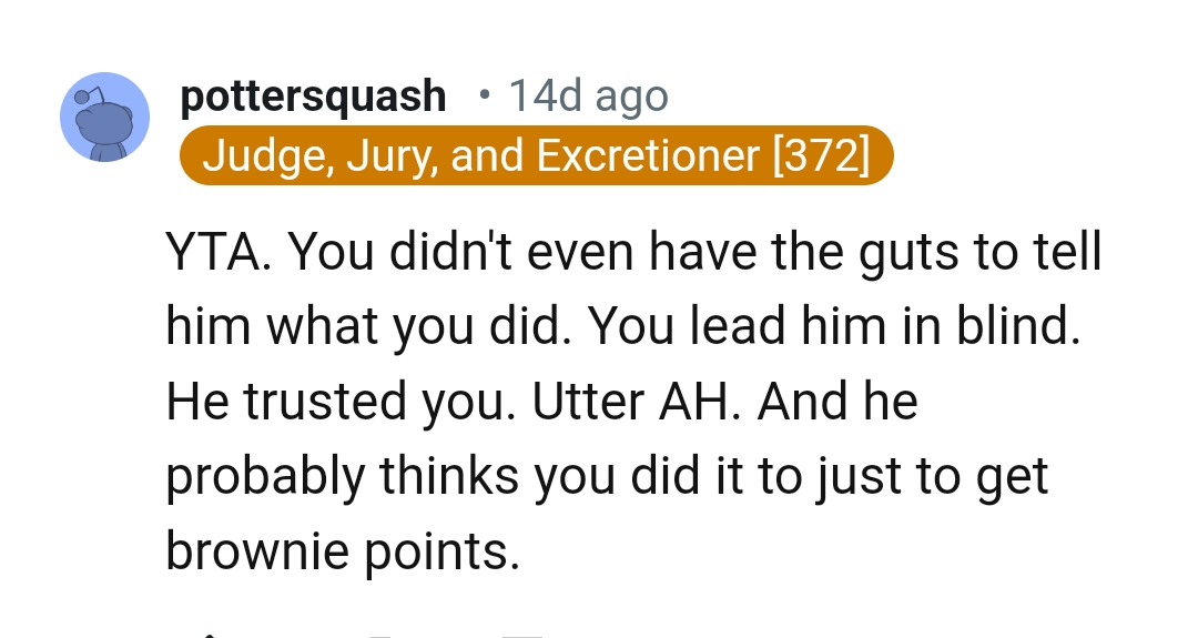 He thinks the OP did it just to get brownie points.