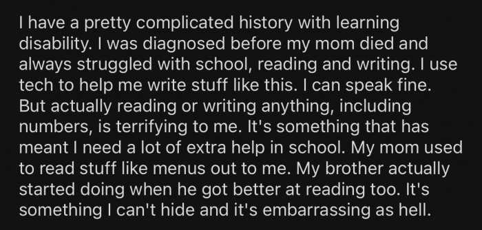 OP has been struggling with a learning disability, and it's always been something she's embarrassed about.
