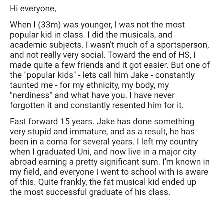 The OP has never forgotten about his experience and constantly resented him for it