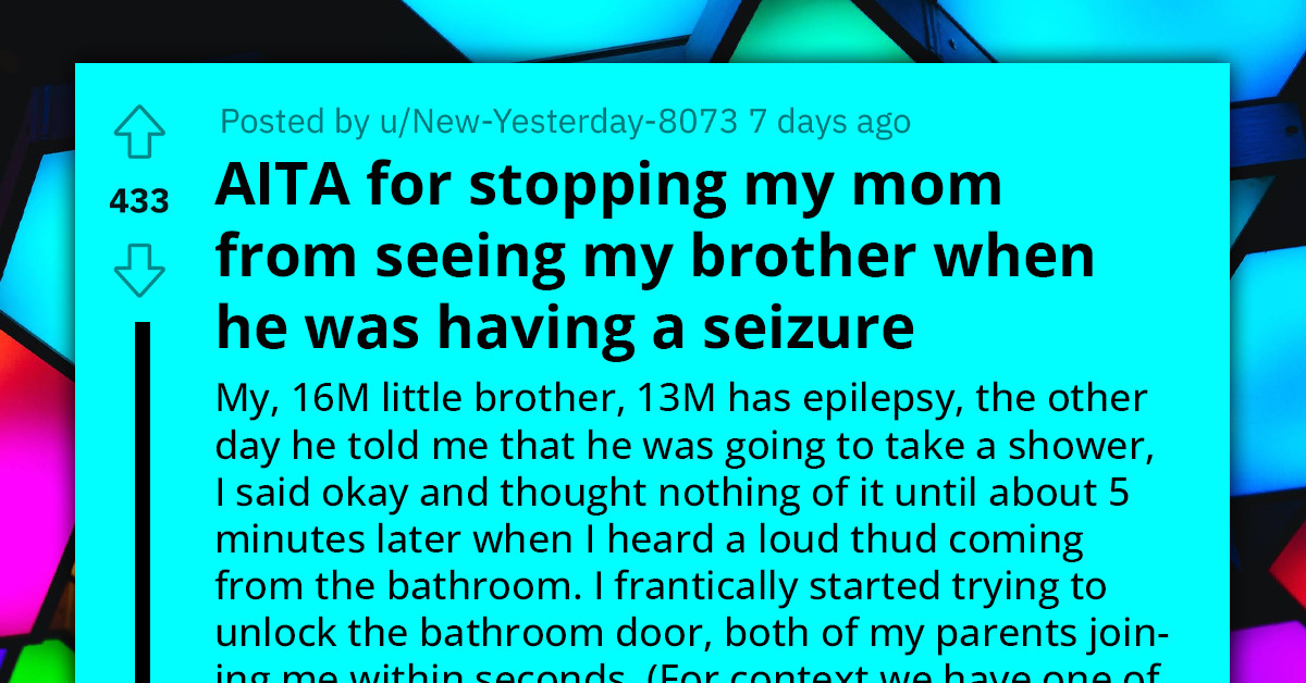 Redditor Sparks Online Debate After Controversial Decision To Prevent Mom From Entering The Bathroom While Brother Was Having A Seizure