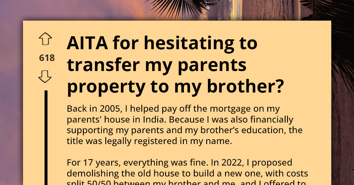 This Redditor Helped Pay Off Their Parents’ House - Now They’re Being Asked To Give It Away