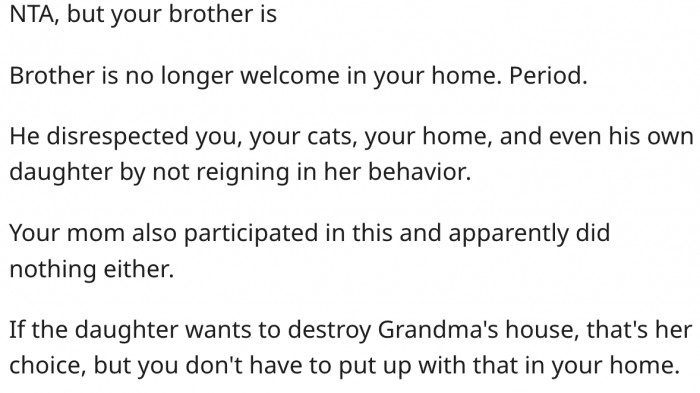 12. His brother disrespected his home and shouldn't be welcomed there again.