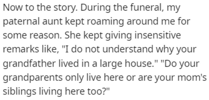 During the entire funeral, OP's aunt was following him around and making rude comments