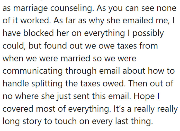 Despite his disappointment and sense of betrayal, he attempted to seek counseling for both himself and his wife. Sadly, this effort did not result in any meaningful changes.