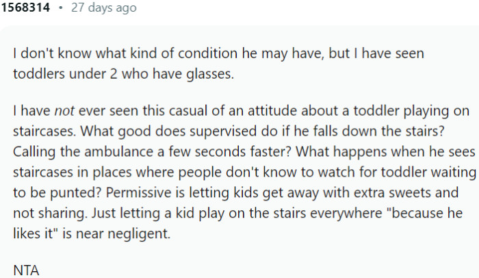 Just letting a kid play on the stairs everywhere 'because he likes it' is near negligent