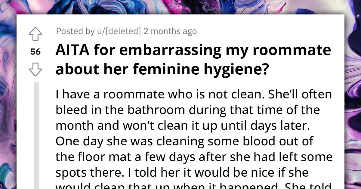 Lady Refuses To Clean Up After Herself During Her Time Of The Month, Roommate Chooses To Embarrass Her