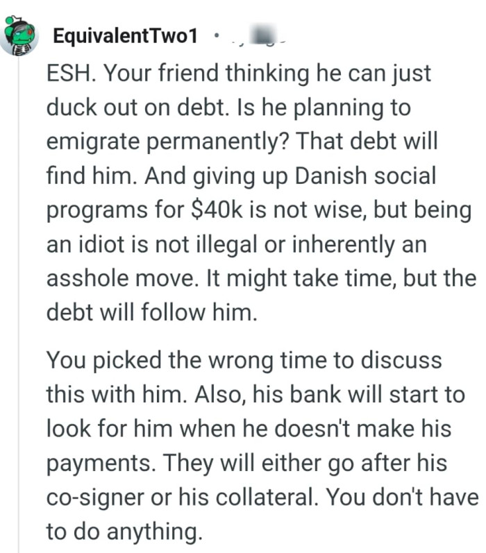 The debt will find the OP's friend wherever he goes