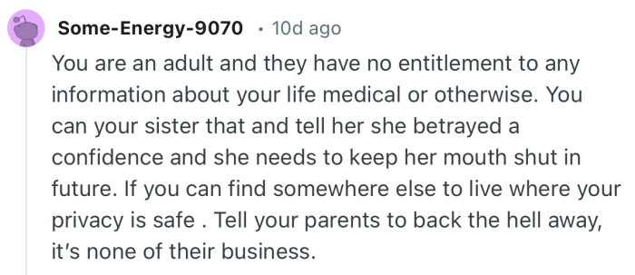“You are an adult and they have no entitlement to any information about your life medical or otherwise.”