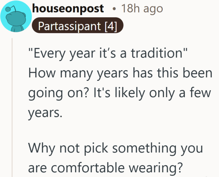 Calling something a tradition does not make it sacred. Comfort still matters.