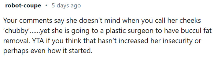 Maybe OP had something to do with her insecurities