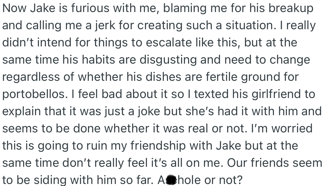 Jake blamed OP for his breakup. OP tried to explain the incident to Jack’s girlfriend, but she wouldn't listen to any explanation as she had had enough from Jack. Surprisingly, some of Jack’s and OP’s mutual friends blame OP and side with Jack.