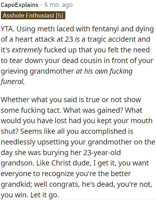 Regardless of whether OP's statements were true, he should have shown some respect and restraint.