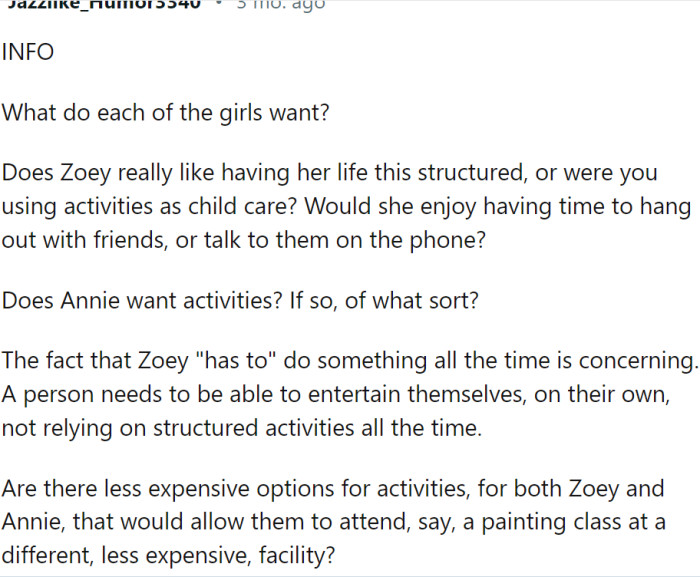 Why does she need so many activities to keep her entertained?