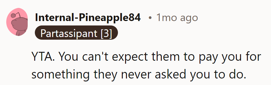 YTA. They never asked for it, so expecting payment for unsolicited work is just unreasonable.
