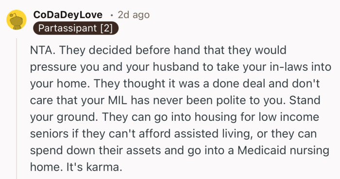 “NTA. They decided before hand that they would pressure you and your husband to take your in-laws into your home.”