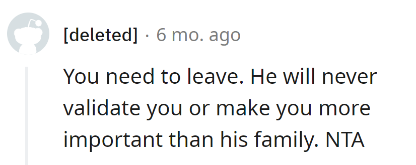 He's not likely to prioritize her over family.