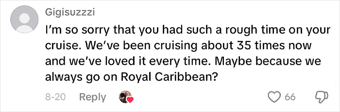 Maybe those who had bad experiences on their journey can try Royal Caribbean cruises