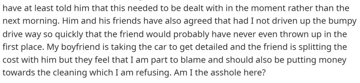 She states that the next morning, her boyfriend was very upset with her for not cleaning it up or informing him that it shouldn't be left until the next day.