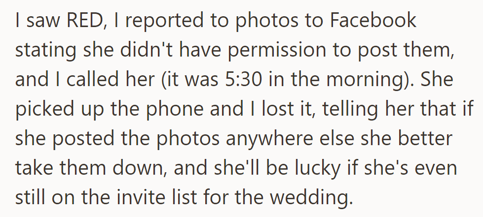 She reported the photos to Facebook and warned her mother to take them down or risk not being invited to the wedding.