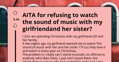 He Refused To Watch “The Sound of Music” With His Girlfriend’s Family—And Now He Might As Well Be The Grinch