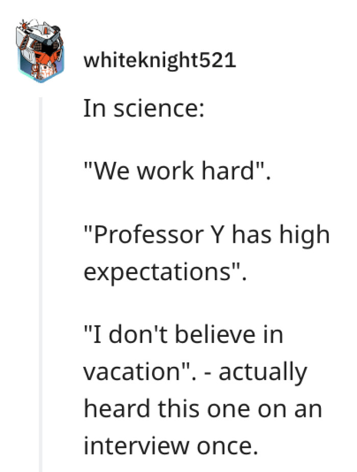 5. If they say they don't believe in vacations... run! Honestly.