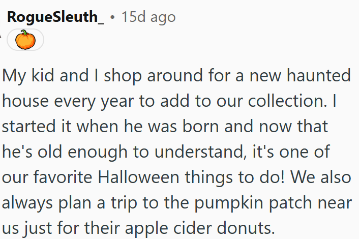 Halloween tradition includes haunted houses, a pumpkin patch, and apple cider donuts.