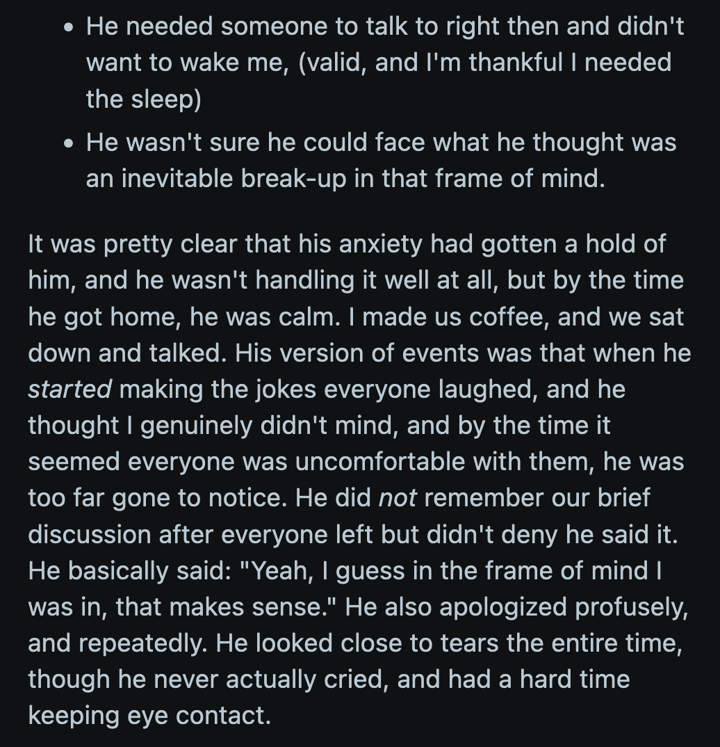 He went home, and they talked. Her BF said he thought OP didn't mind the jokes. He didn't realize he made everyone uncomfortable because he was too drunk. He profusely apologized to OP.
