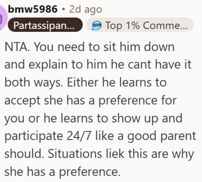 He wants the bond without doing the work - that is not how parenting works