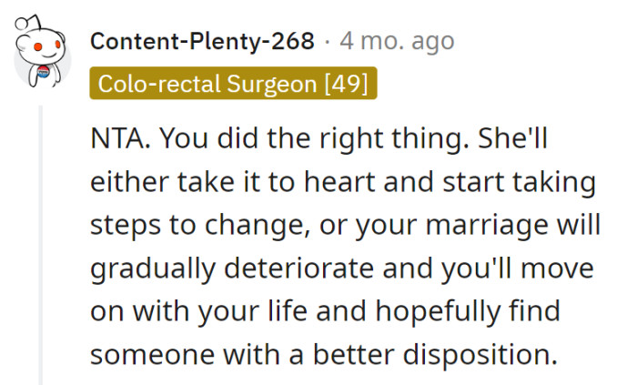 It's a fork in the road: either she changes or this person might look for a sunnier match.