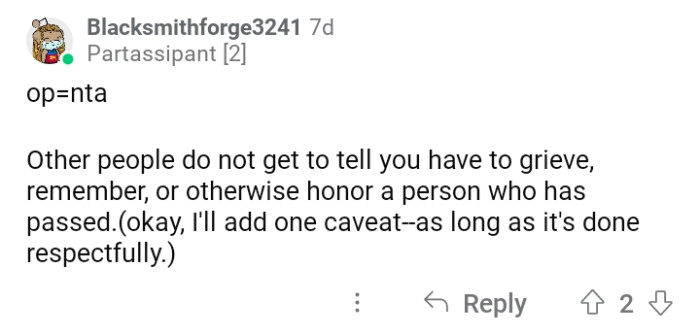 Grieving varies for different people because we move on through our own ways. Everyone has different coping mechanisms.