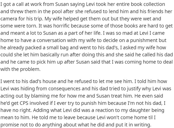 OP's stepson has the support of his father, whom he goes to after every problem he creates