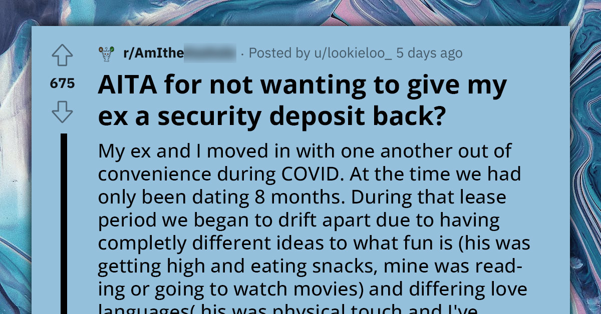 Woman Undecided About Reaching Out To Her Ex To Return His Share Of The Security Deposit