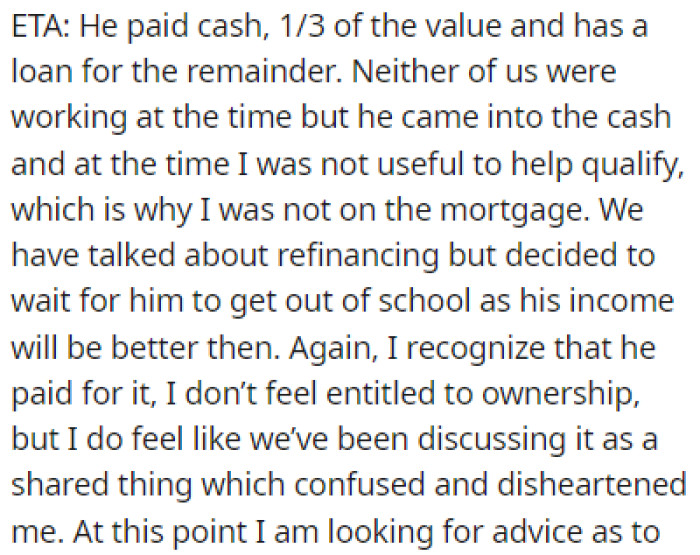 The partner paid for one-third of the value upfront, and the mortgage is in his name