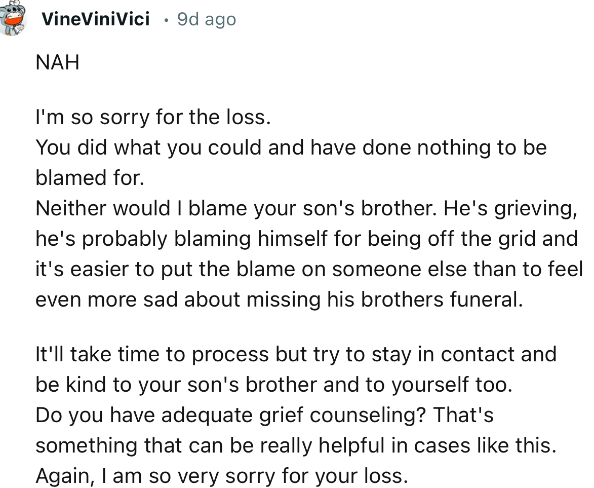 “NAH. I'm so sorry for the loss. You did what you could and have done nothing to be blamed for.”
