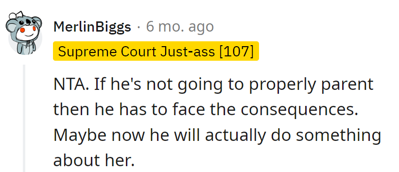 Time for the parenting reality check. If he won't step up, maybe a broken-toy invoice will finally get him into action.