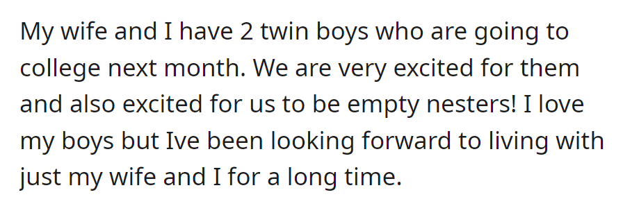 Excited for their twin boys heading to college, a couple looks forward to becoming empty nesters and enjoying quality time together.