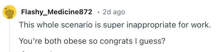 “This whole scenario is super inappropriate for work.”