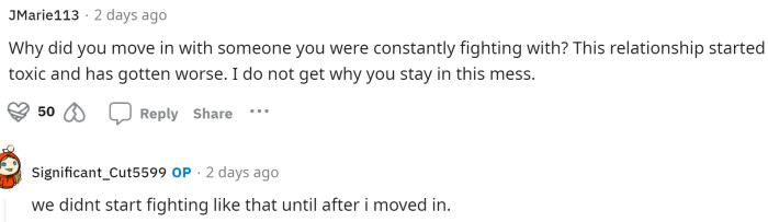 Some people had questions about her choices, but she clarified that things didn't get bad until they moved in together.