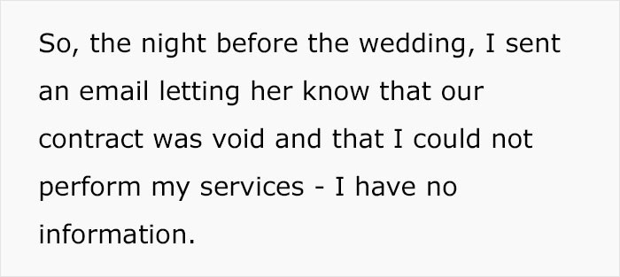 She had paid the deposit, but Shayla decided to cancel her gig simply because she had no idea where the wedding was going to be held.