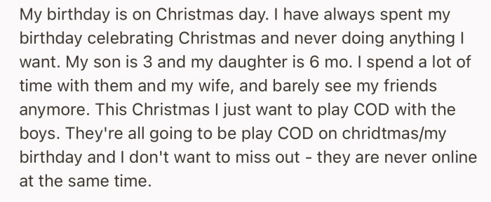 OP wants to spend his birthday / Christmas day playing COD with his friends