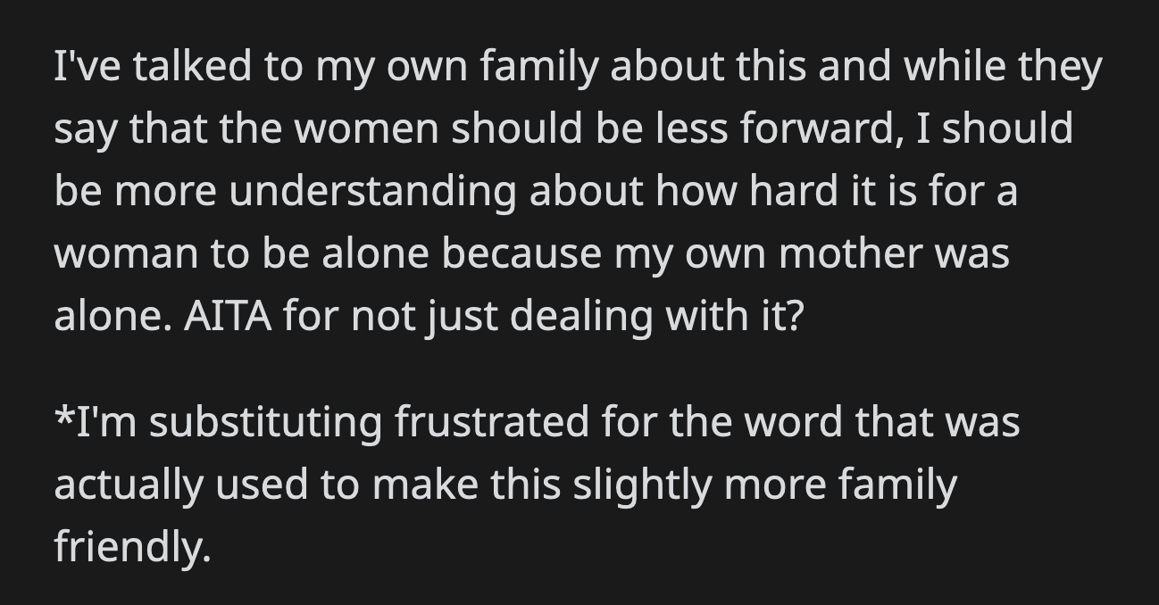OP's relatives said she should be more understanding of her neighbors. She knew how difficult it was for women who lived alone because her mom was in the same boat.
