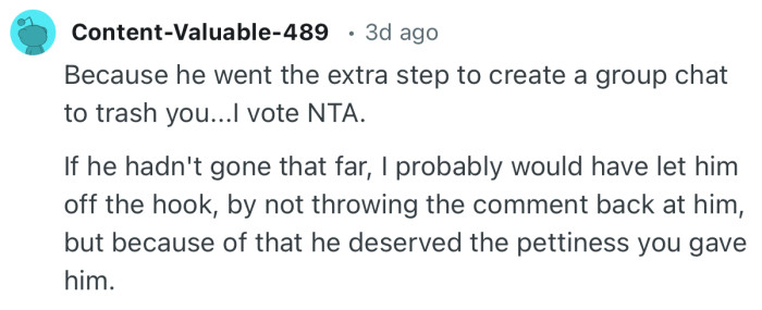 “Because he went the extra step to create a group chat to trash you...I vote NTA.”