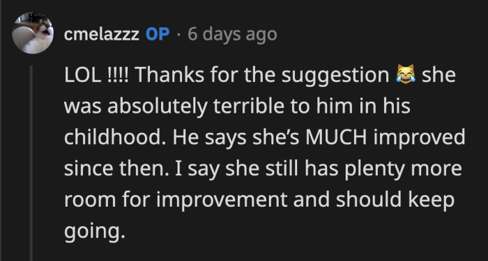 Her behavior now is the improved version of how she used to treat her kids?