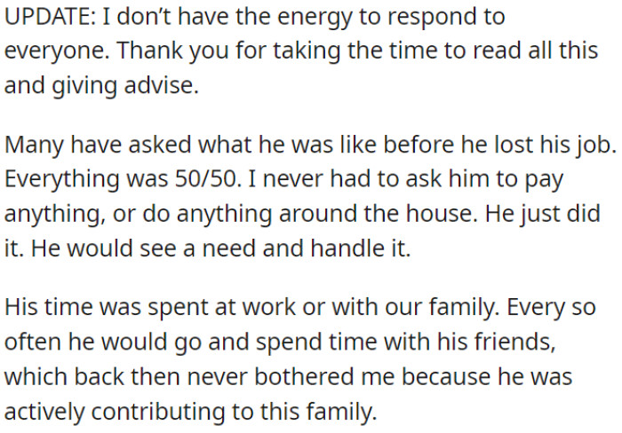 Before losing his job, their relationship was equal; he was actively involved in their family life.