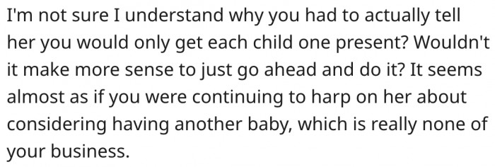 1. She could have bought fewer gifts without informing her aunt.