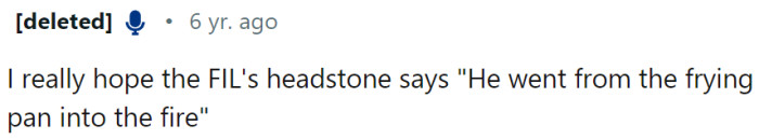 He went from the frying pan into the fire...