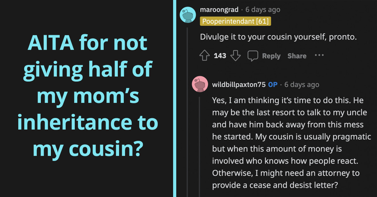 Greedy Uncle Tries To Manipulate And Intimidate His Nephew Into Giving Up Half Of His $400,000 Inheritance To Give To His Son