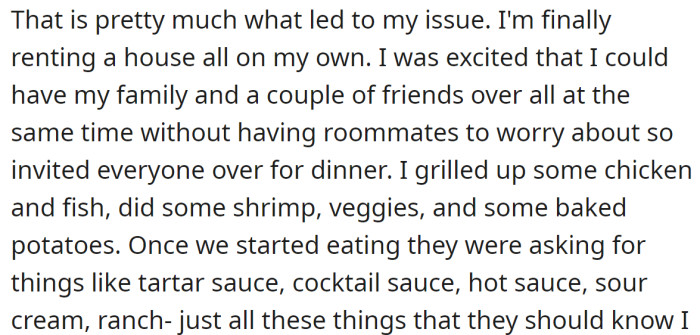 She started renting a house on her own and invited some friends and family over for dinner: