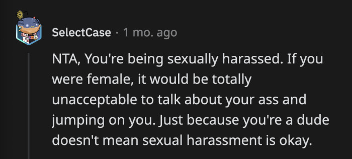 The double standards hurt everyone. Sexual harassment is never okay.